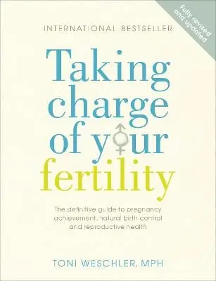 Toni Weschler: Taking Charge Of Your Fertility [2003] Paperback 1