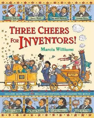 Marcia Williams: Three Cheers For Inventors! [2006] 1