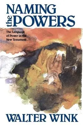 Walter Wink: Naming The Powers [1984] Paperback 1