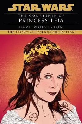Dave Wolverton: The Courtship Of Princess Leia: Star Wars Legends [2023] Paperback 1