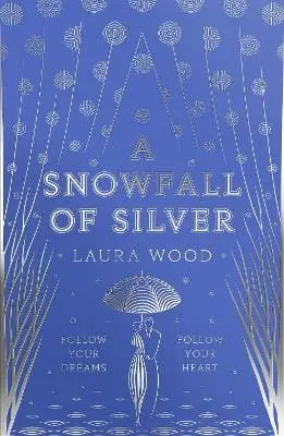Laura Wood: A Snowfall Of Silver [2020] 1