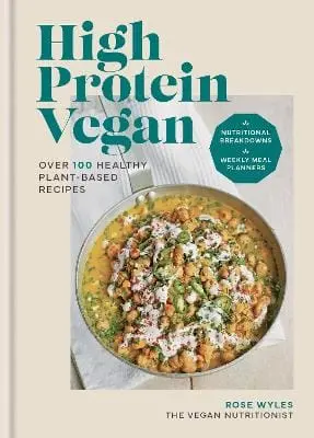 Rose Wyles: High Protein Vegan [2024] 1