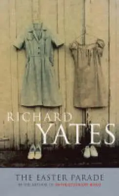 Richard Yates: The Easter Parade [2004] 1